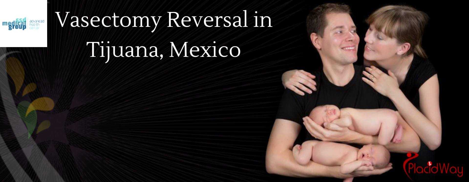 Vasectomy Reversal in Tijuana, Mexico